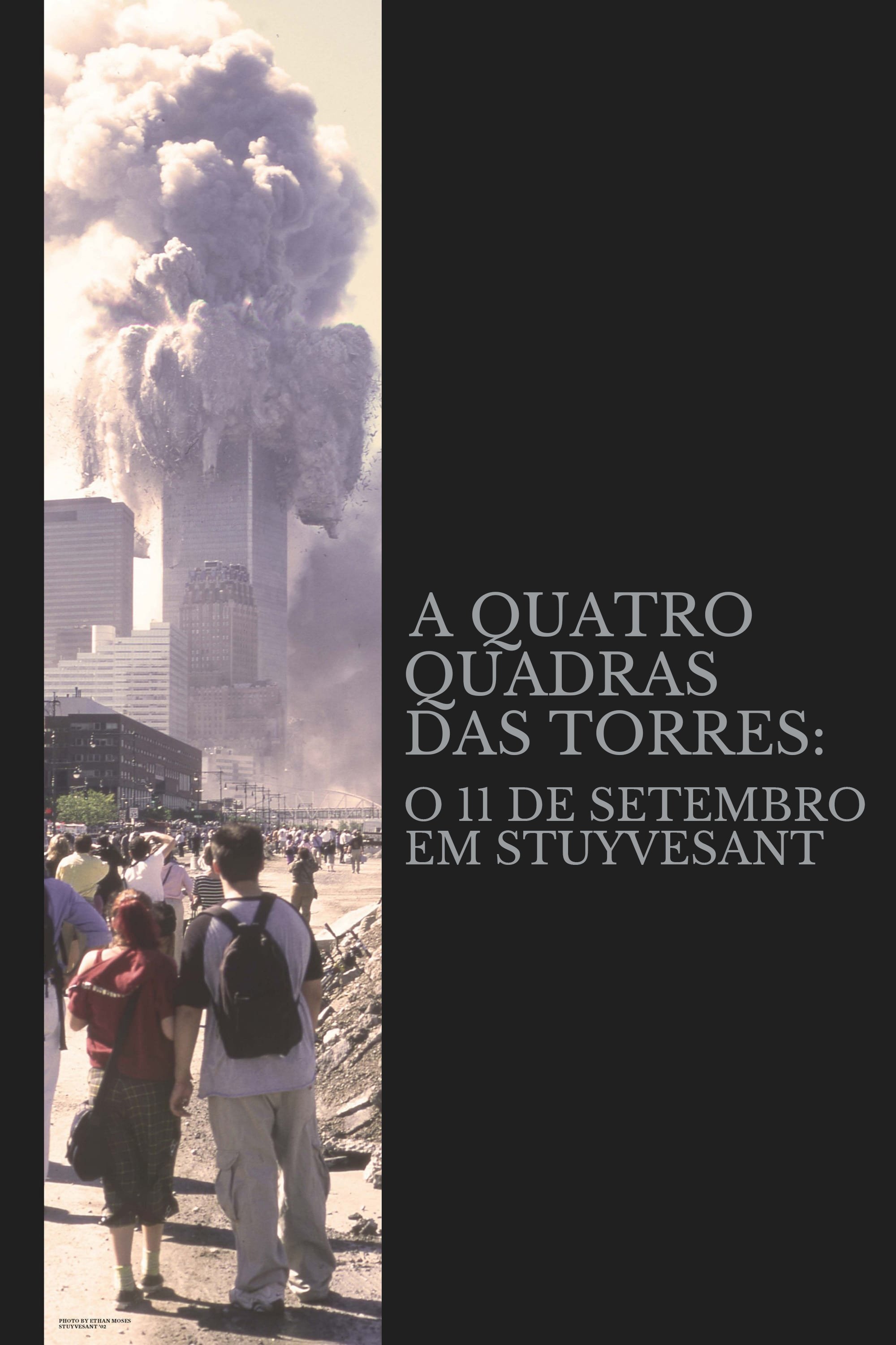 A Quatro Quadras Das Torres: O 11 de Setembro em Stuyvesant A Quatro Quadras Das Torres: O 11 de Setembro em Stuyvesant