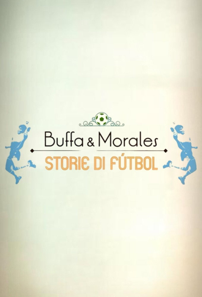 Buffa e Morales: storie di f&uacute;tbol