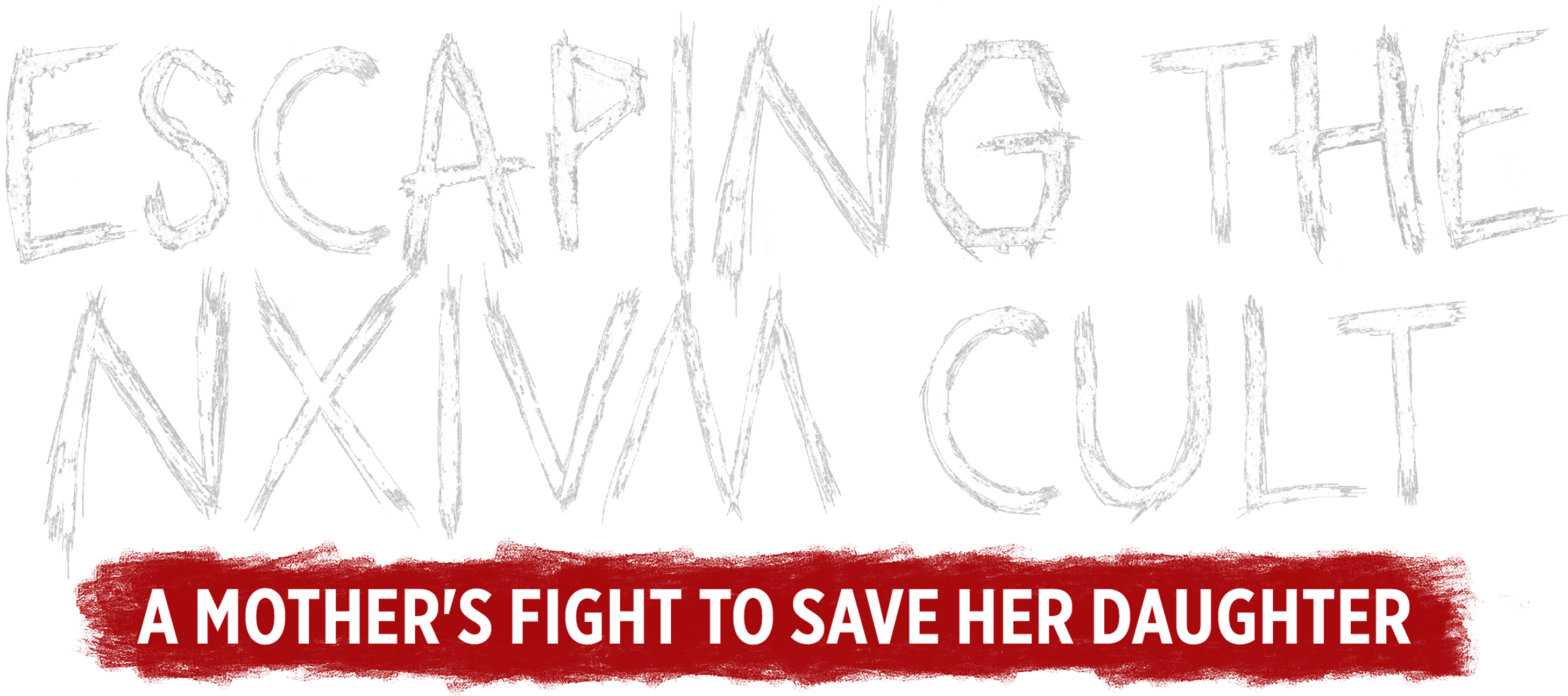 Escaping the NXIVM Cult: A Mother's Fight to Save Her Daughter Logo