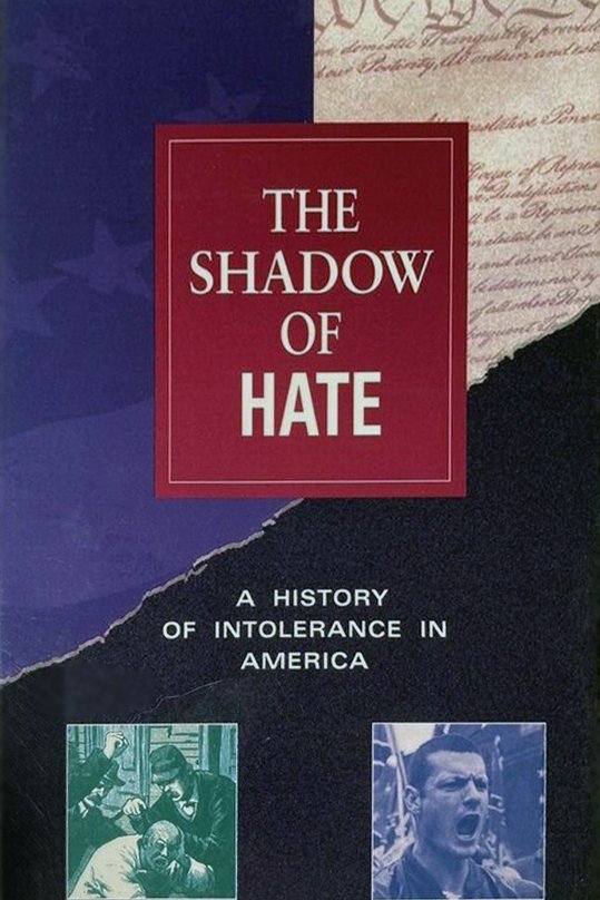 The Shadow of Hate: A History of Intolerance in America