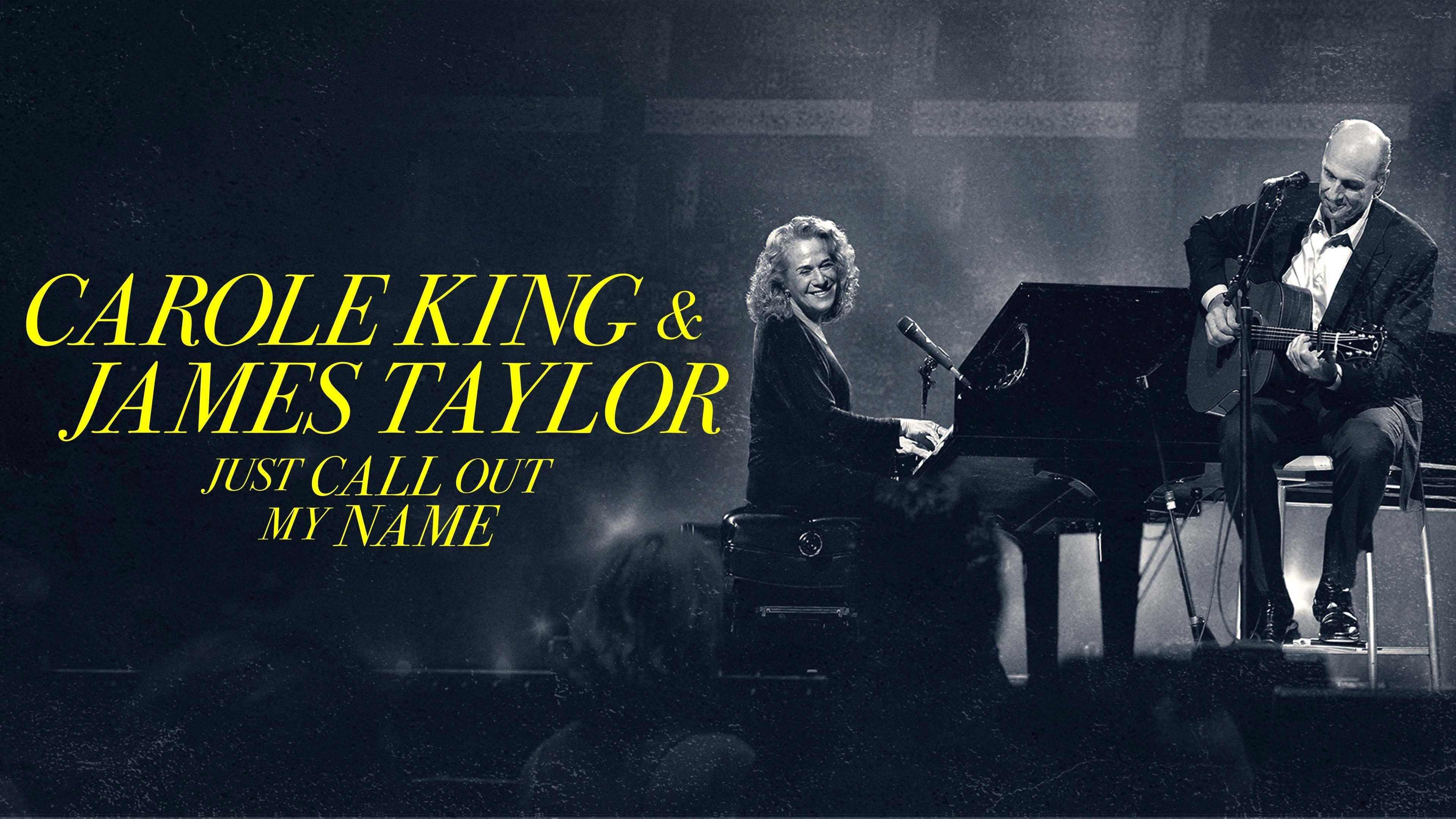 Carole King & James Taylor: Just Call Out My Name (2022)