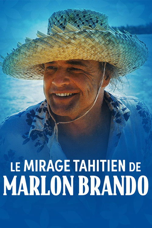 Aux arts et cætera - Le mirage tahitien de Marlon Brando