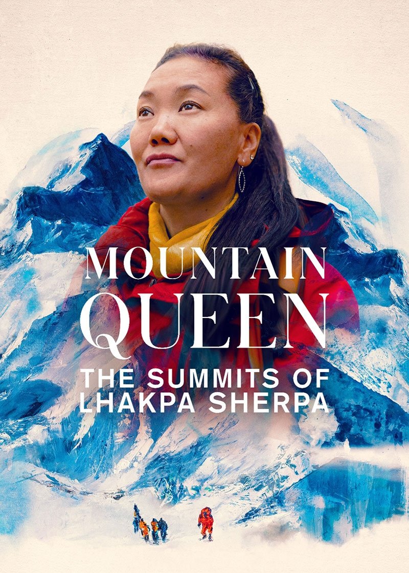 Mountain Queen: The Summits of Lhakpa Sherpa