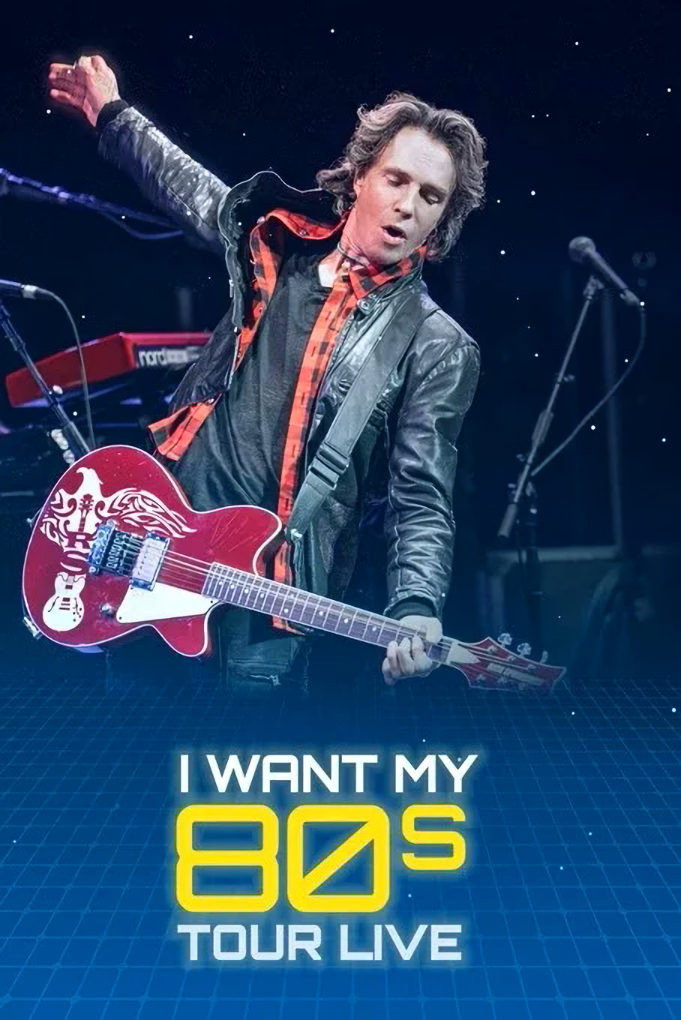 poster movie I Want My '80s Tour Live