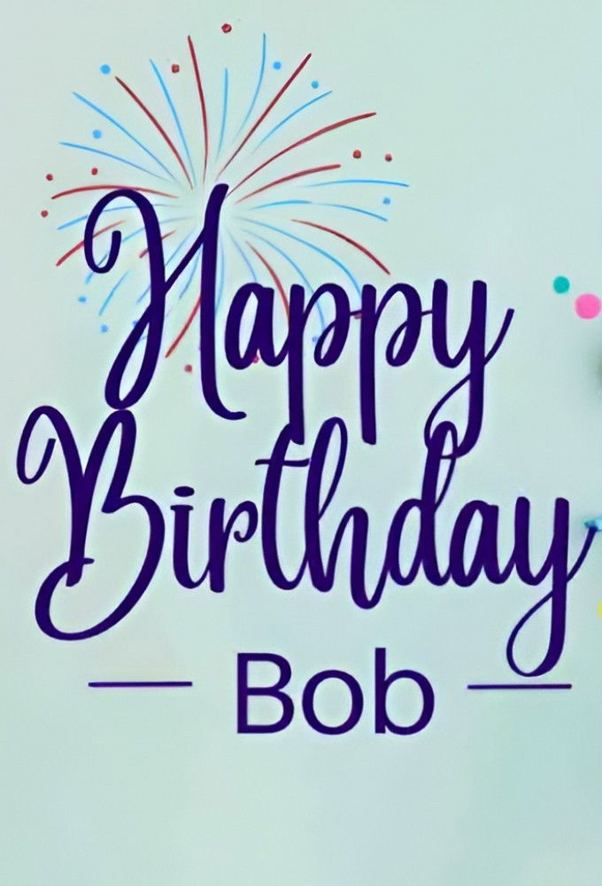 Happy Birthday, Bob!