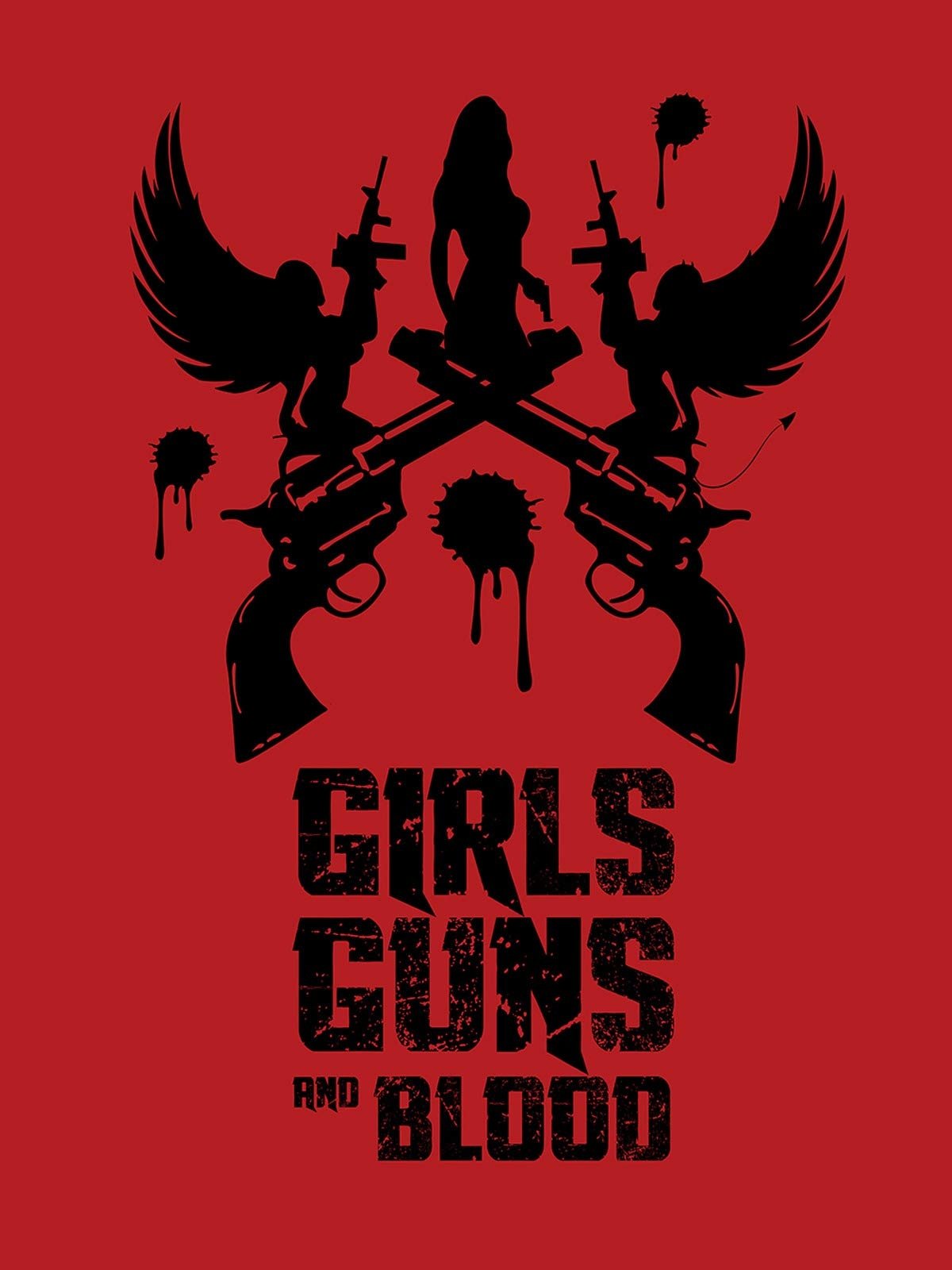 Girls Guns and Blood