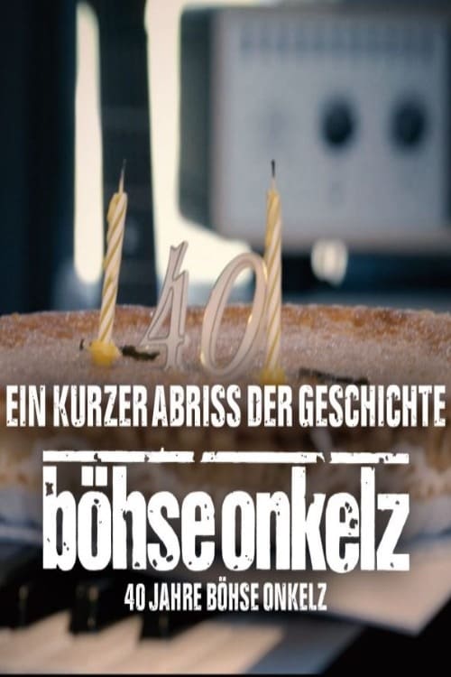 40 Jahre Böhse Onkelz - Ein kurzer Abriss der Geschichte streaming