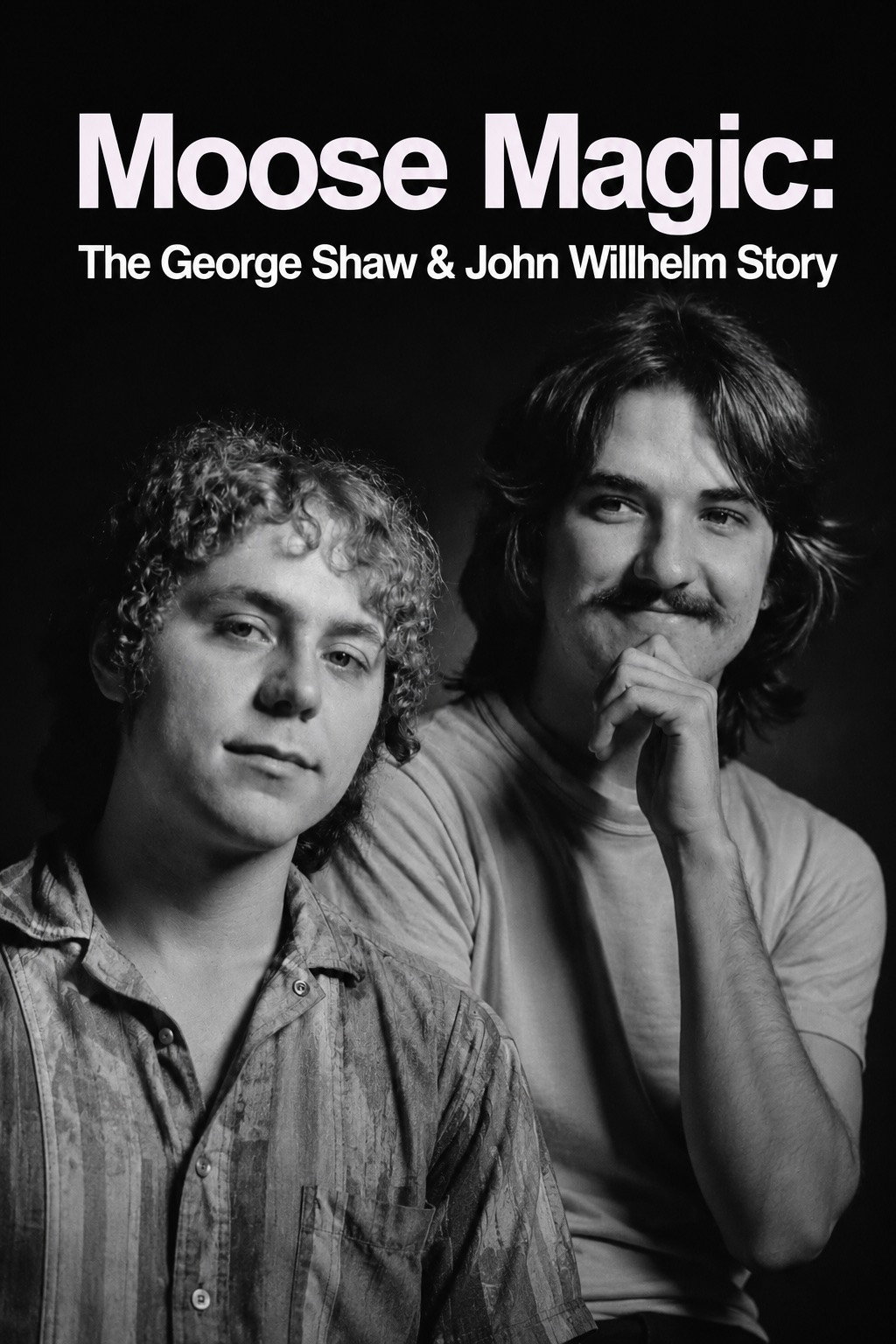 Moose Magic: The George Shaw & John Willhelm Story