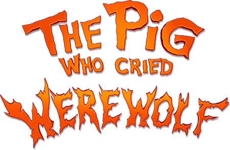 The Pig Who Cried Werewolf