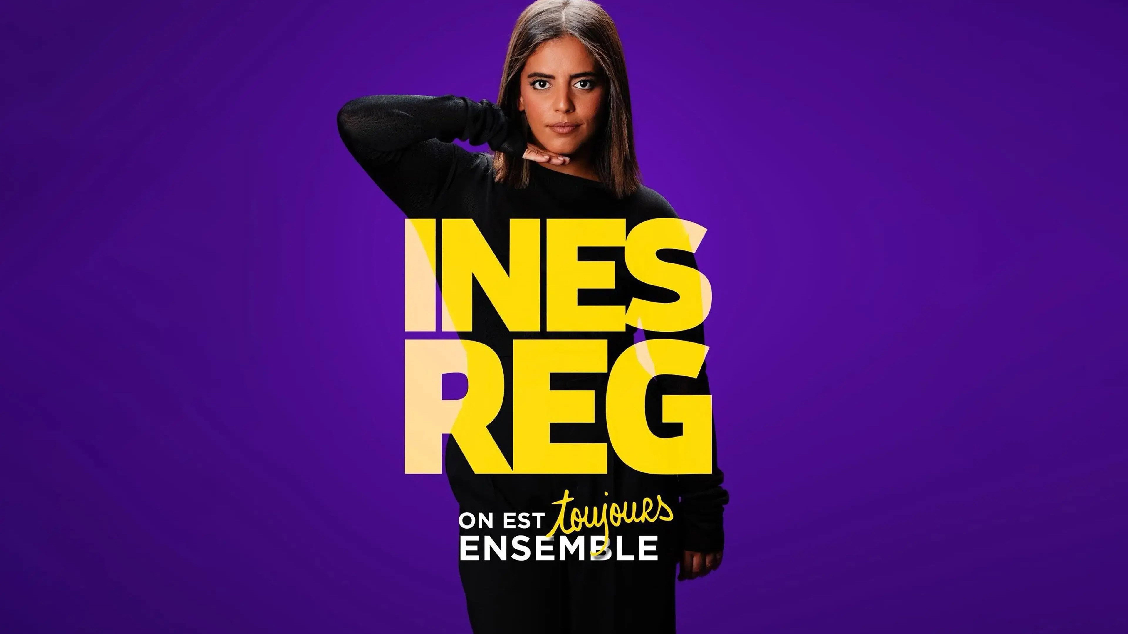 Inès Reg : On est toujours ensemble