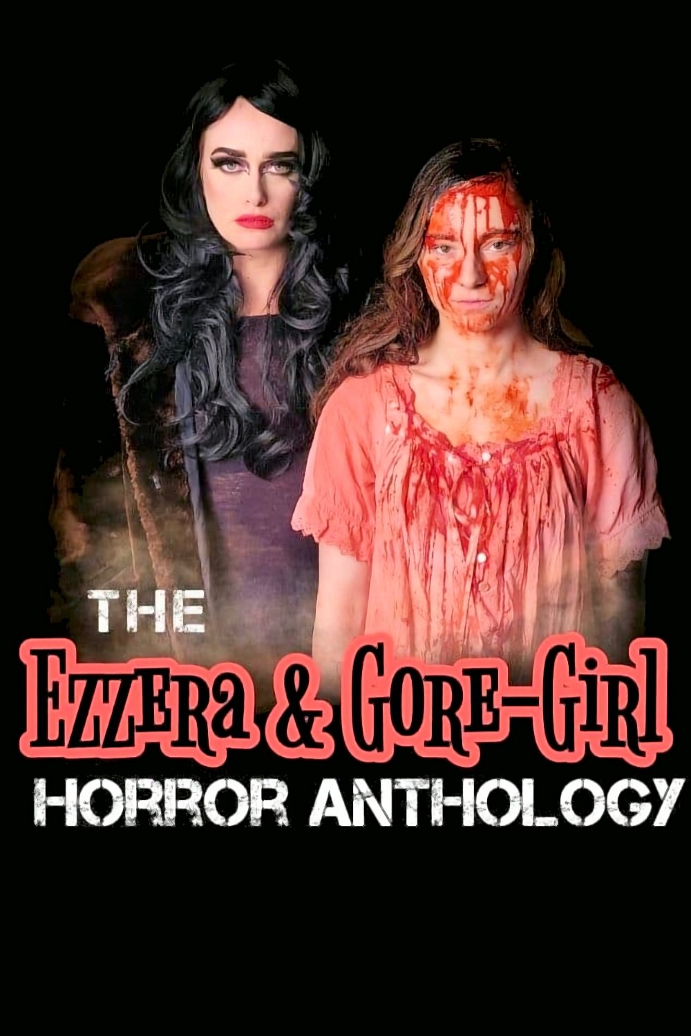 The Ezzera & Gore-Girl Horror Anthology