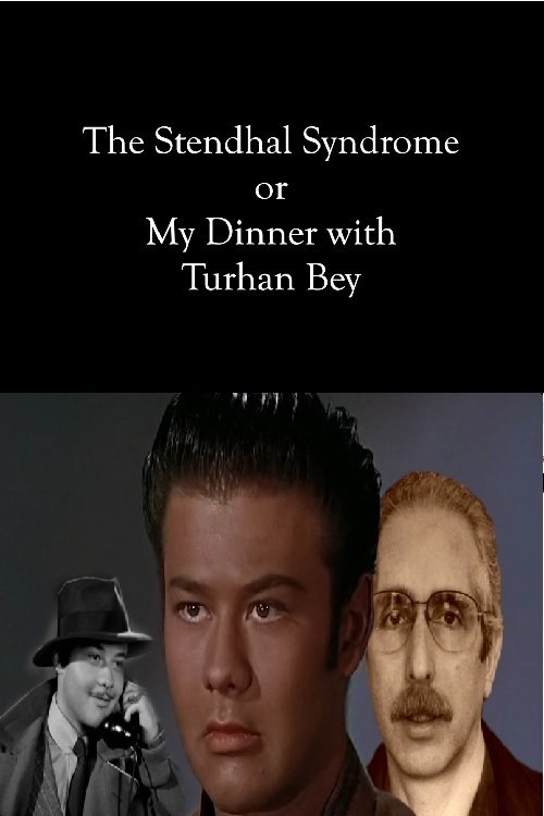 The Stendhal Syndrome or My Dinner with Turhan Bey