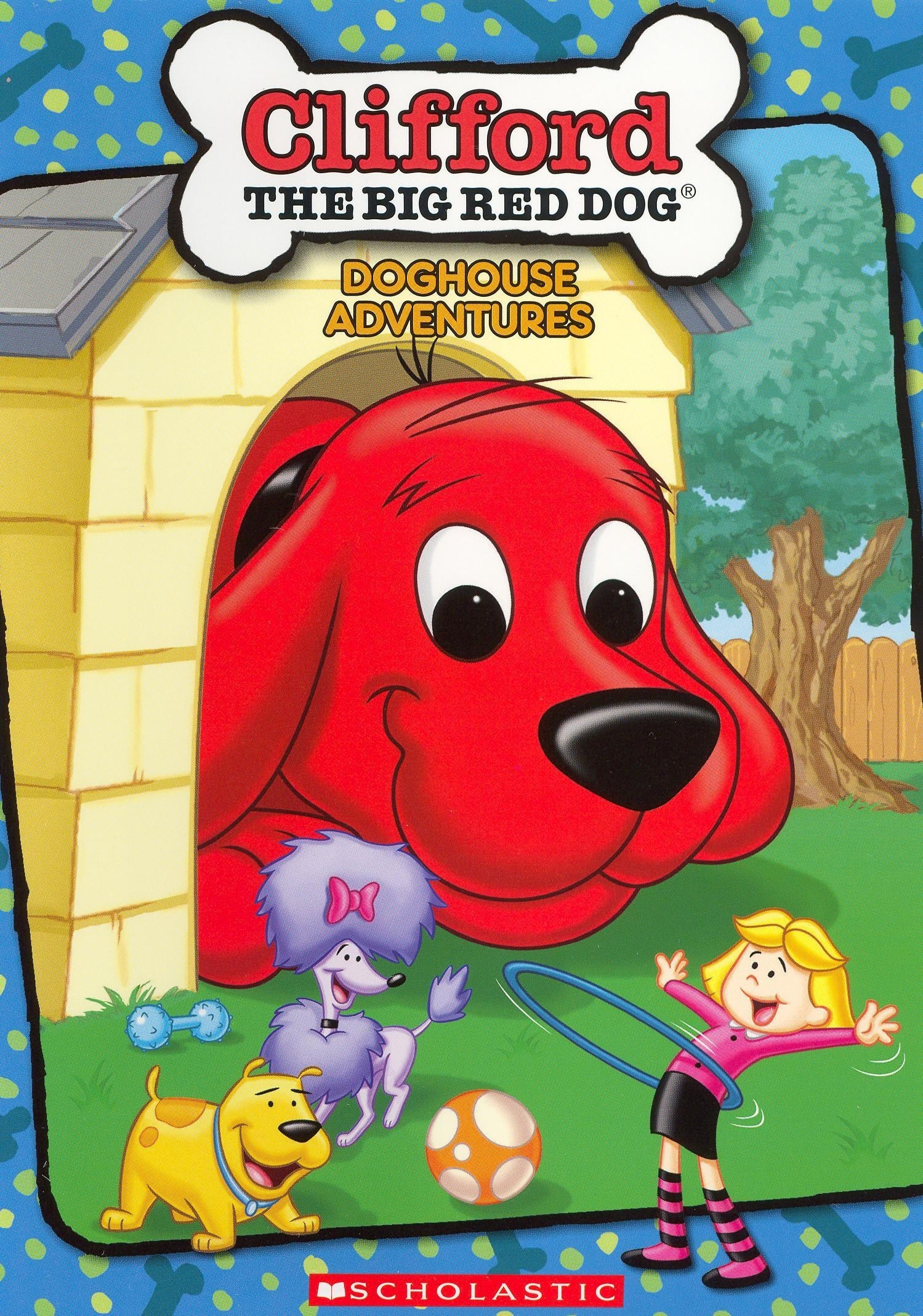 Clifford the Big Red Dog: Clifford's Doghouse Adventures