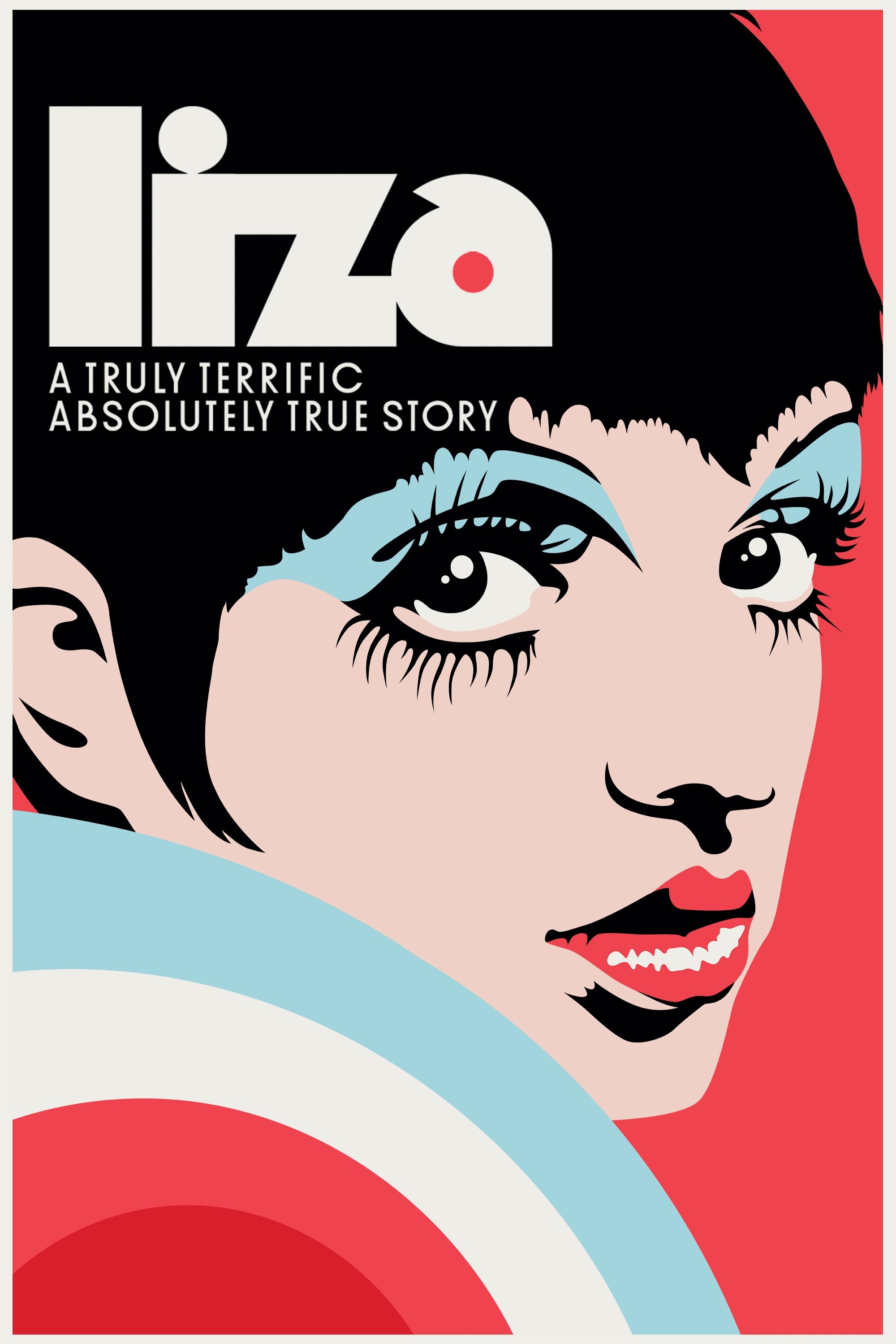 Liza: A Truly Terrific Absolutely True Story