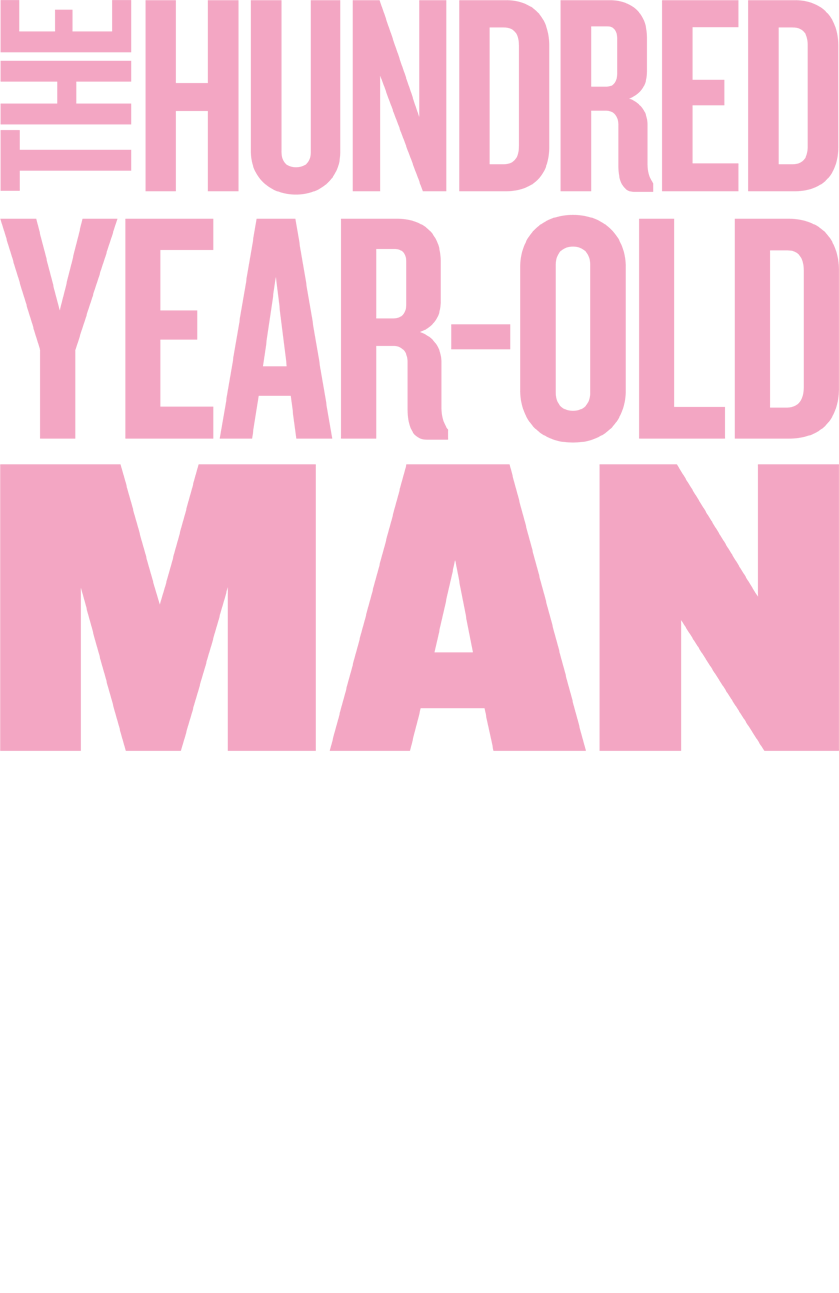 The 100 Year-Old Man Who Climbed Out the Window and Disappeared