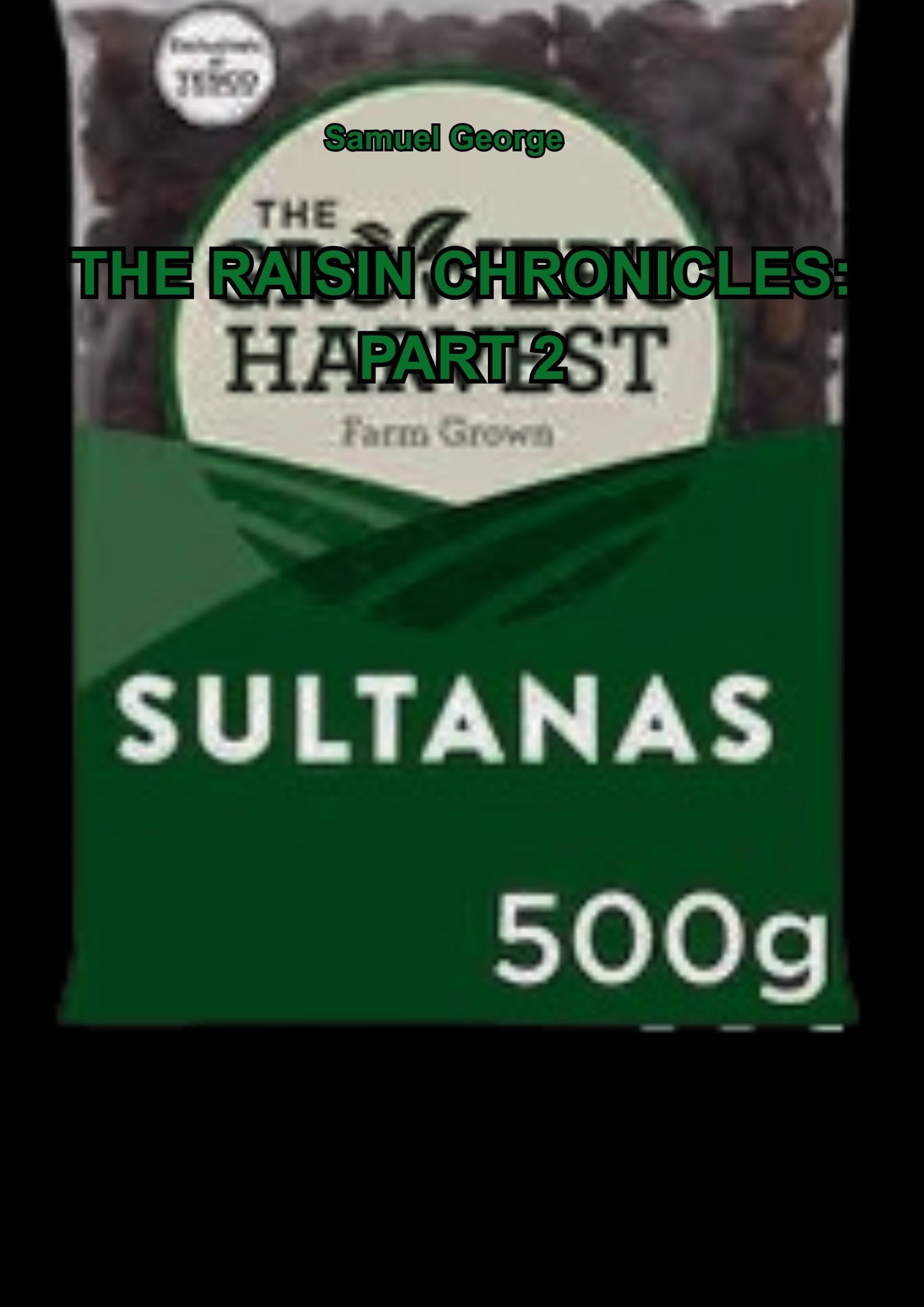 The Raisin Chronicles: Part 2