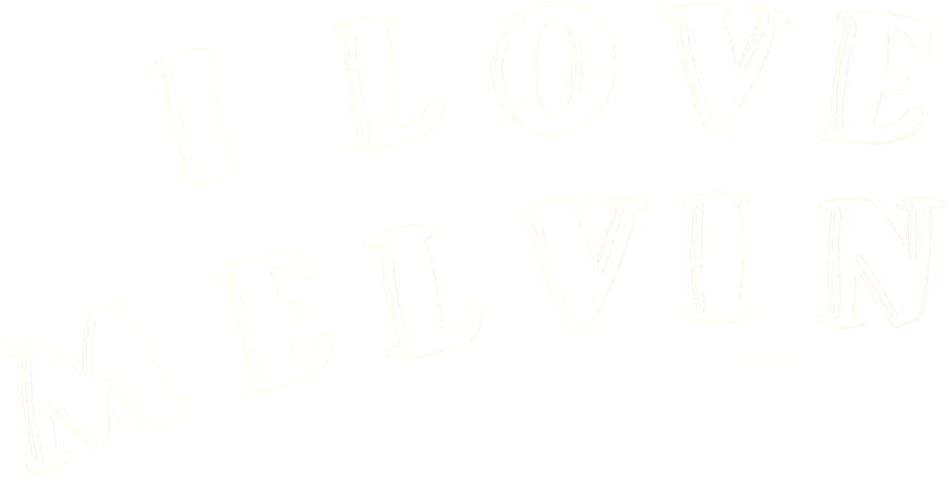 I Love Melvin