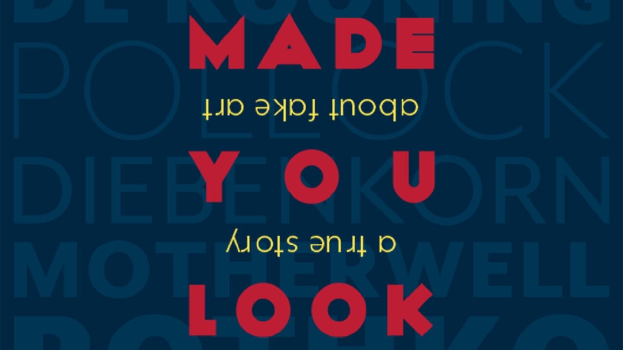 Made You Look: A True Story About Fake Art