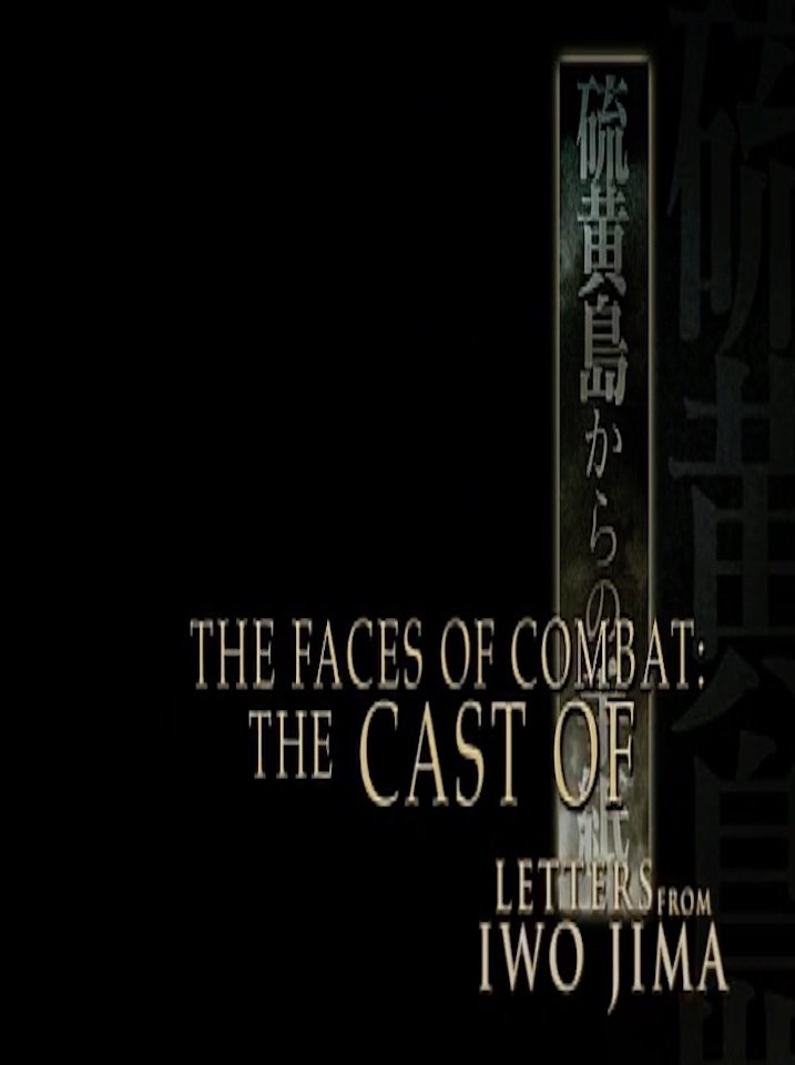 The Faces of Combat The Cast of Letters From Iwo Jima