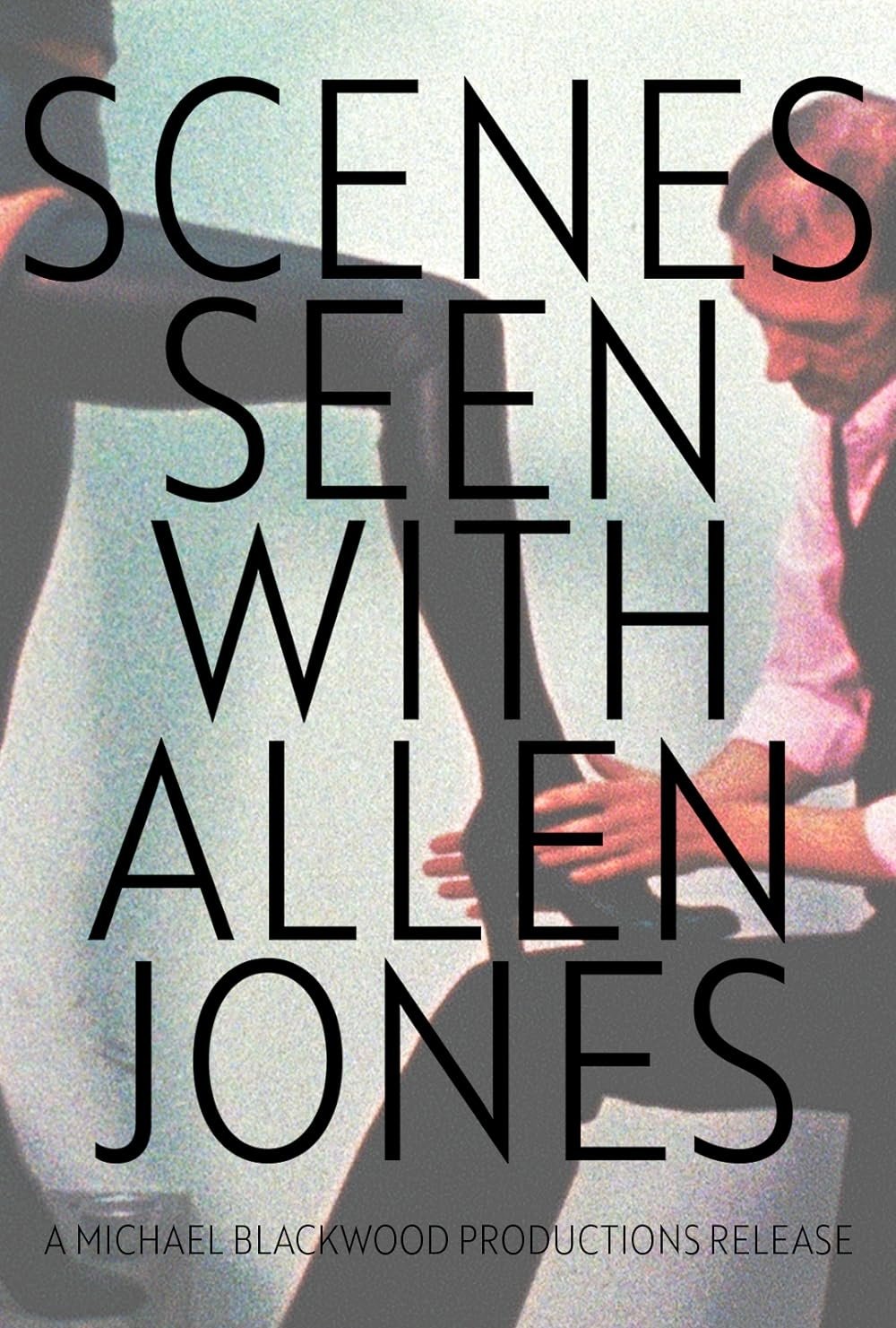 Scenes Seen with Allen Jones