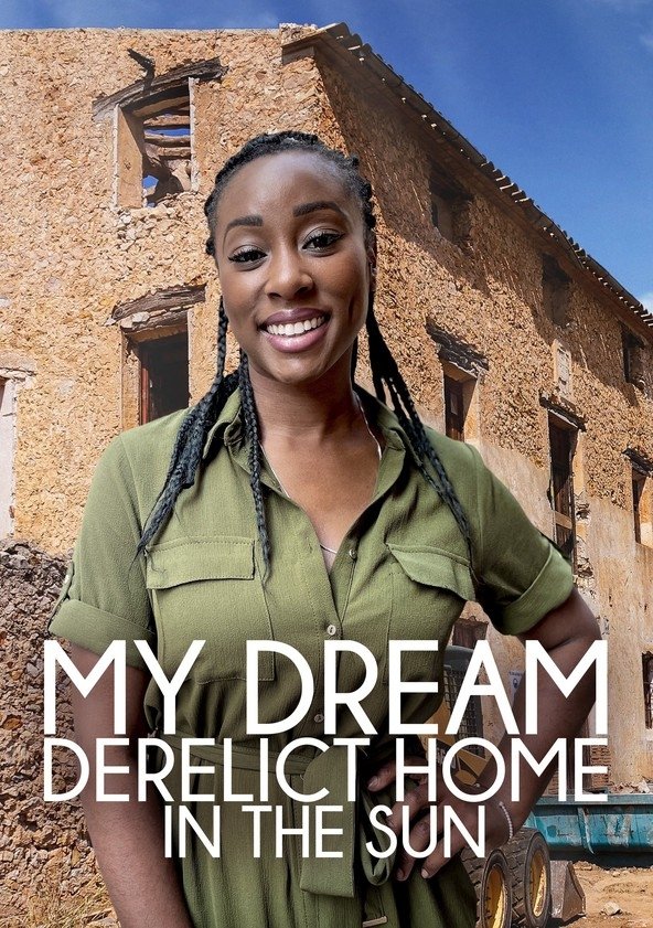 My Dream Derelict Home In The Sun - Season 1