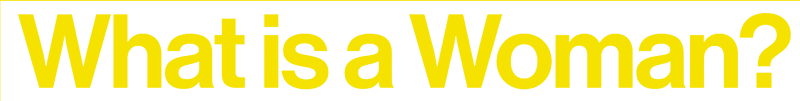 What Is a Woman? Logo