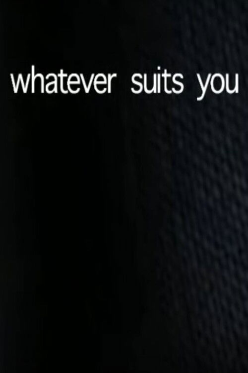 Whatever Suits You Poster