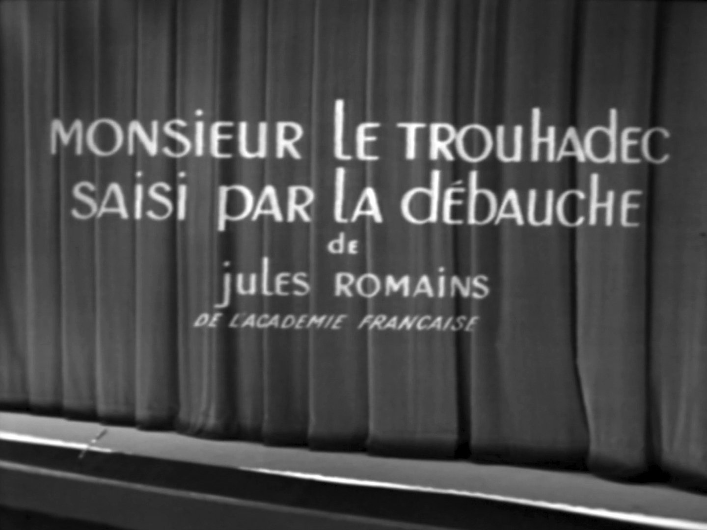 Au théâtre ce soir - Monsieur Le Trouhadec saisi par la débauche