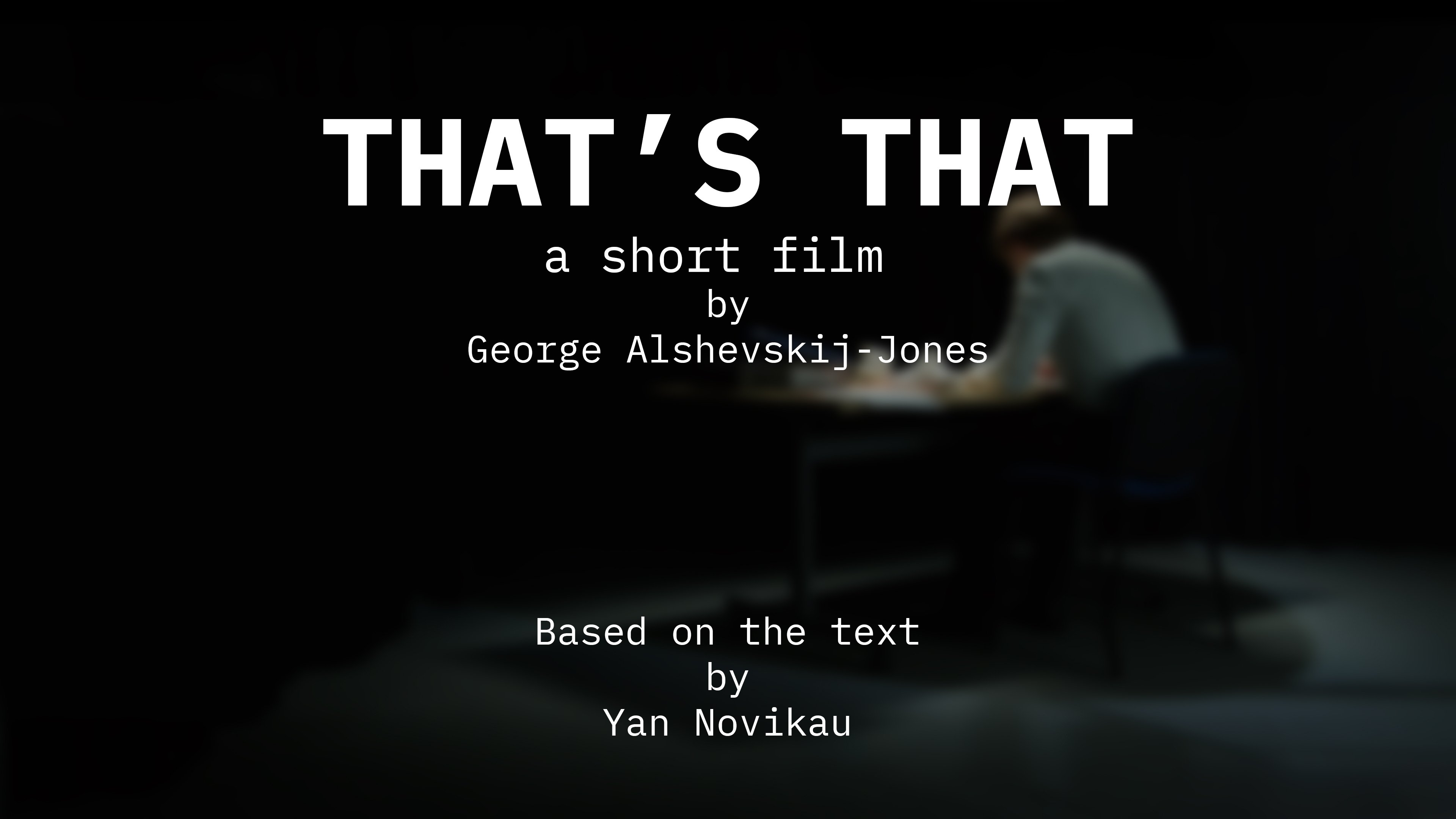 "That's that" by George Alshevskij-Jones (2024)
