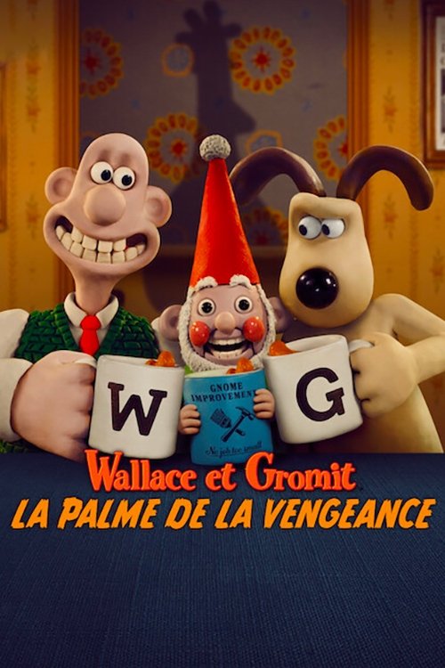 WALLACE ET GROMIT : LA PALME DE LA VENGEANCE