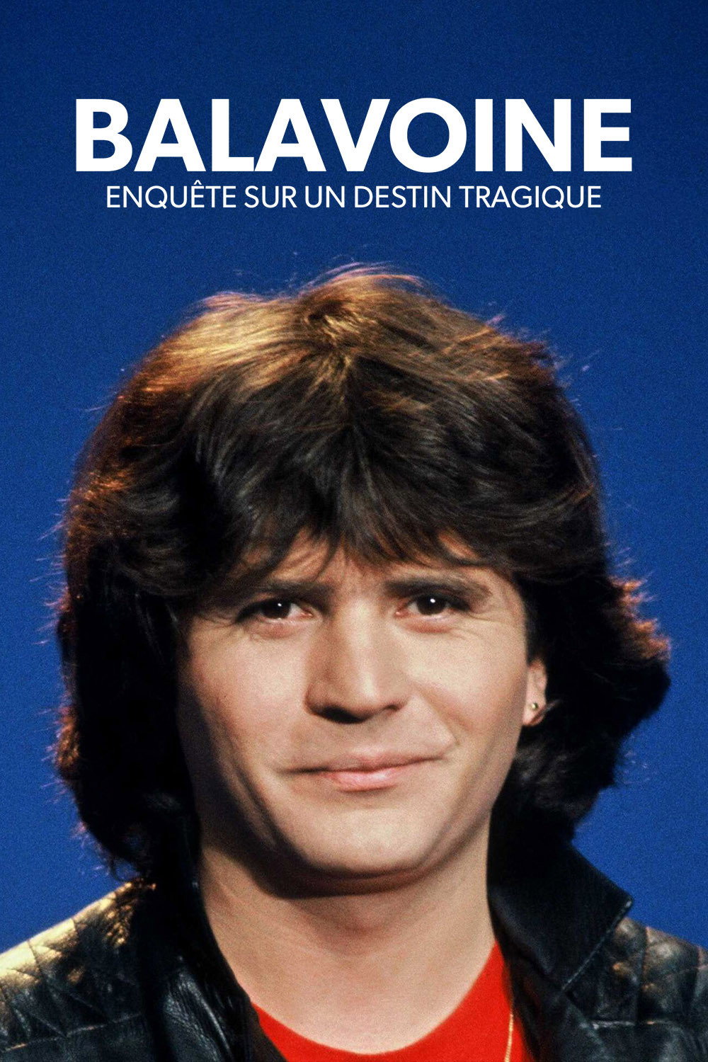 Balavoine, enqu&ecirc;te sur un destin tragique