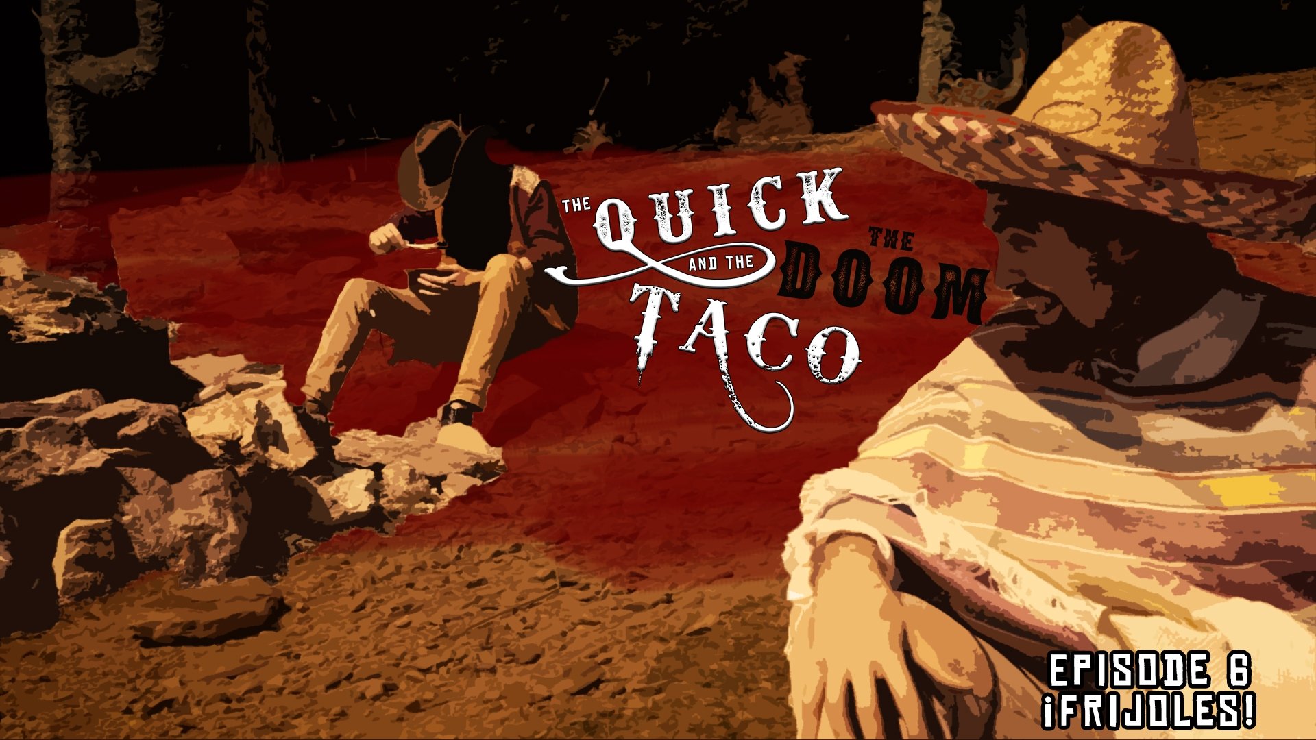The Quick and the Taco - Épisode 6