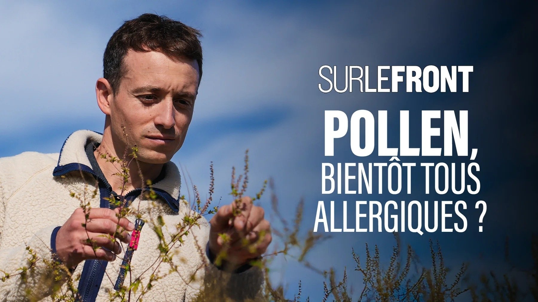 Sur le front - Pollen : bientôt tous allergiques ?