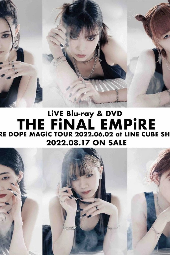 THE FiNAL EMPiRE: EMPiRE DOPE MAGiC TOUR 2022.06.02 at LINE CUBE SHIBUYA