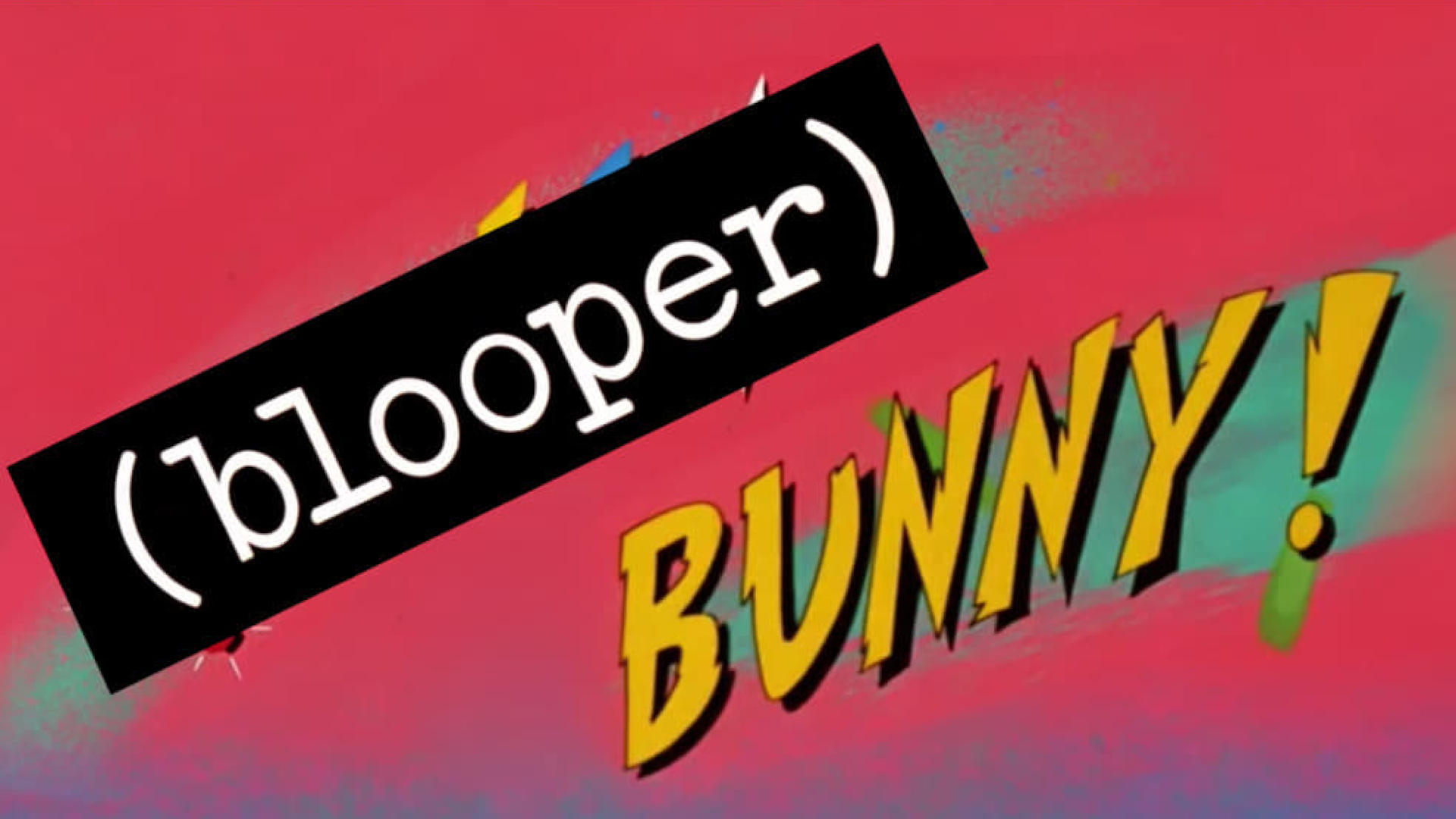 (Blooper) Bunny! (1997)