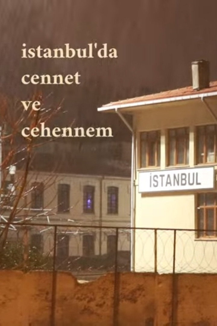 Heaven and Hell in Istanbul