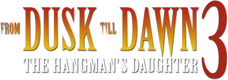 From Dusk Till Dawn 3: The Hangman's Daughter Logo