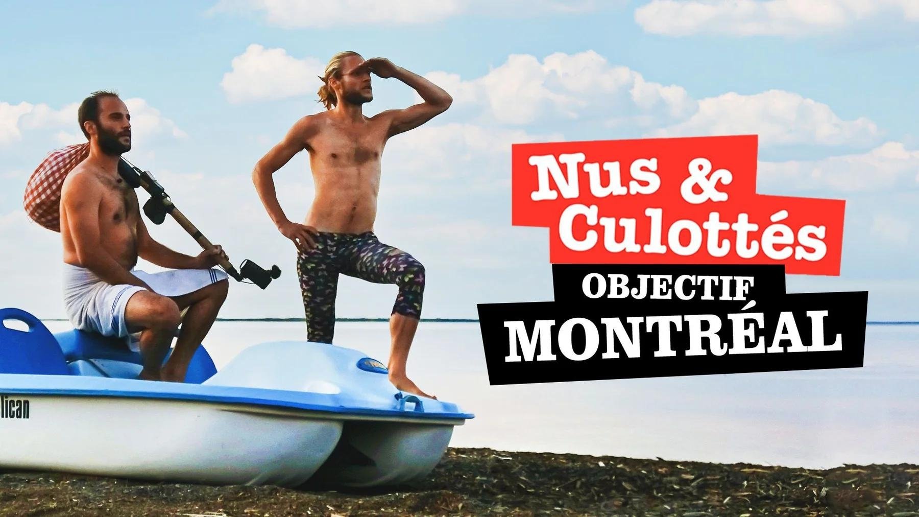 Nus et culottés - Objectif Montréal