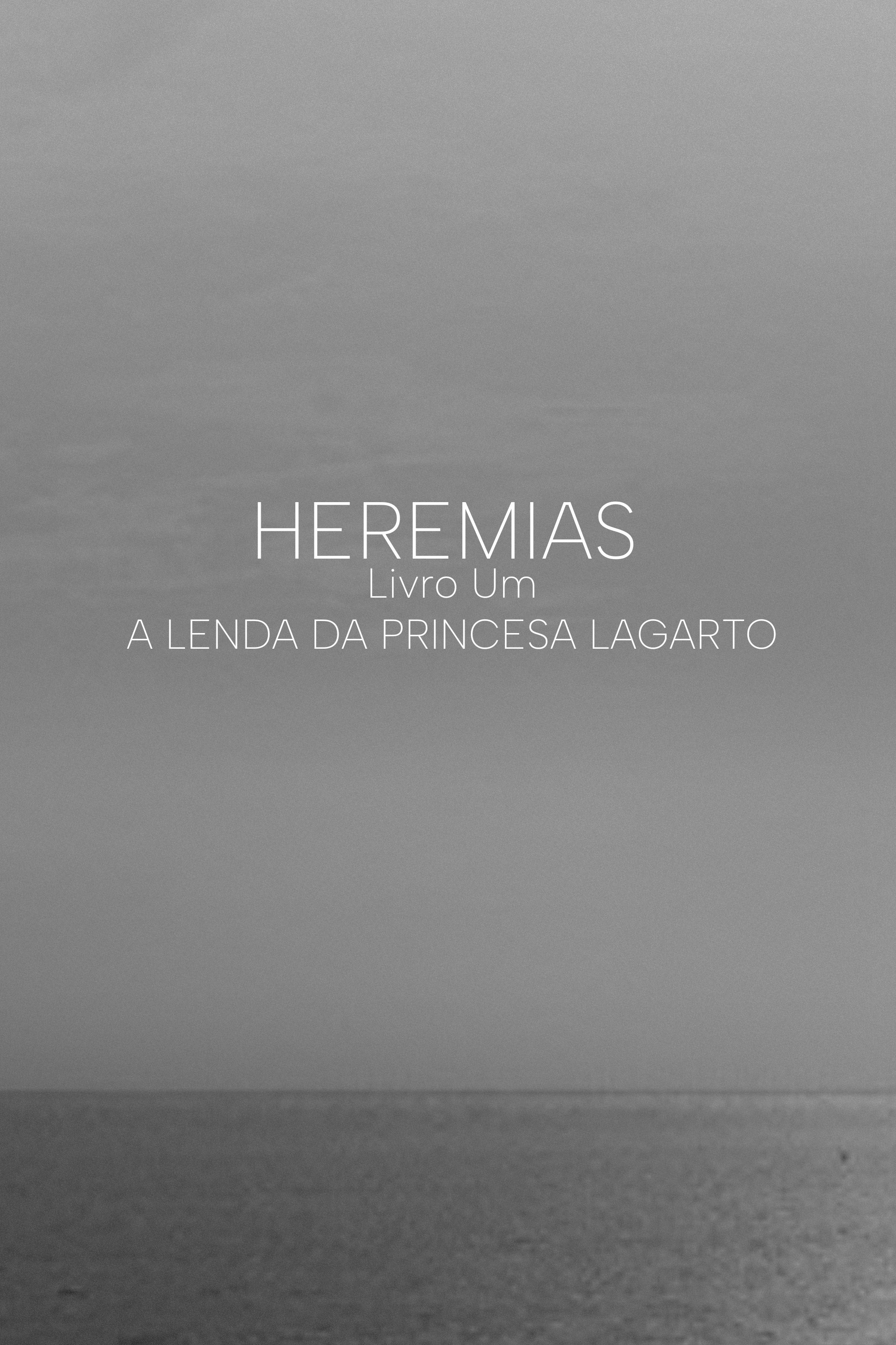 Heremias Livro Um: A Lenda da Princesa Lagarto Heremias Livro Um: A Lenda da Princesa Lagarto