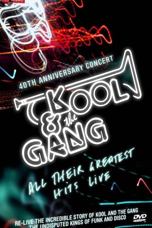 Kool & The Gang - 40th Anniversary Concert Kool & The Gang - 40th Anniversary Concert