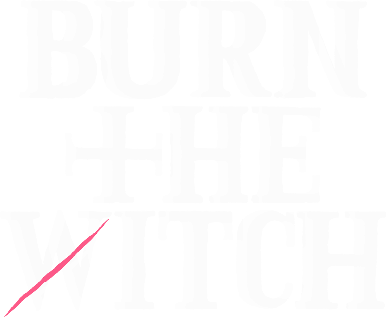 BURN THE WITCH