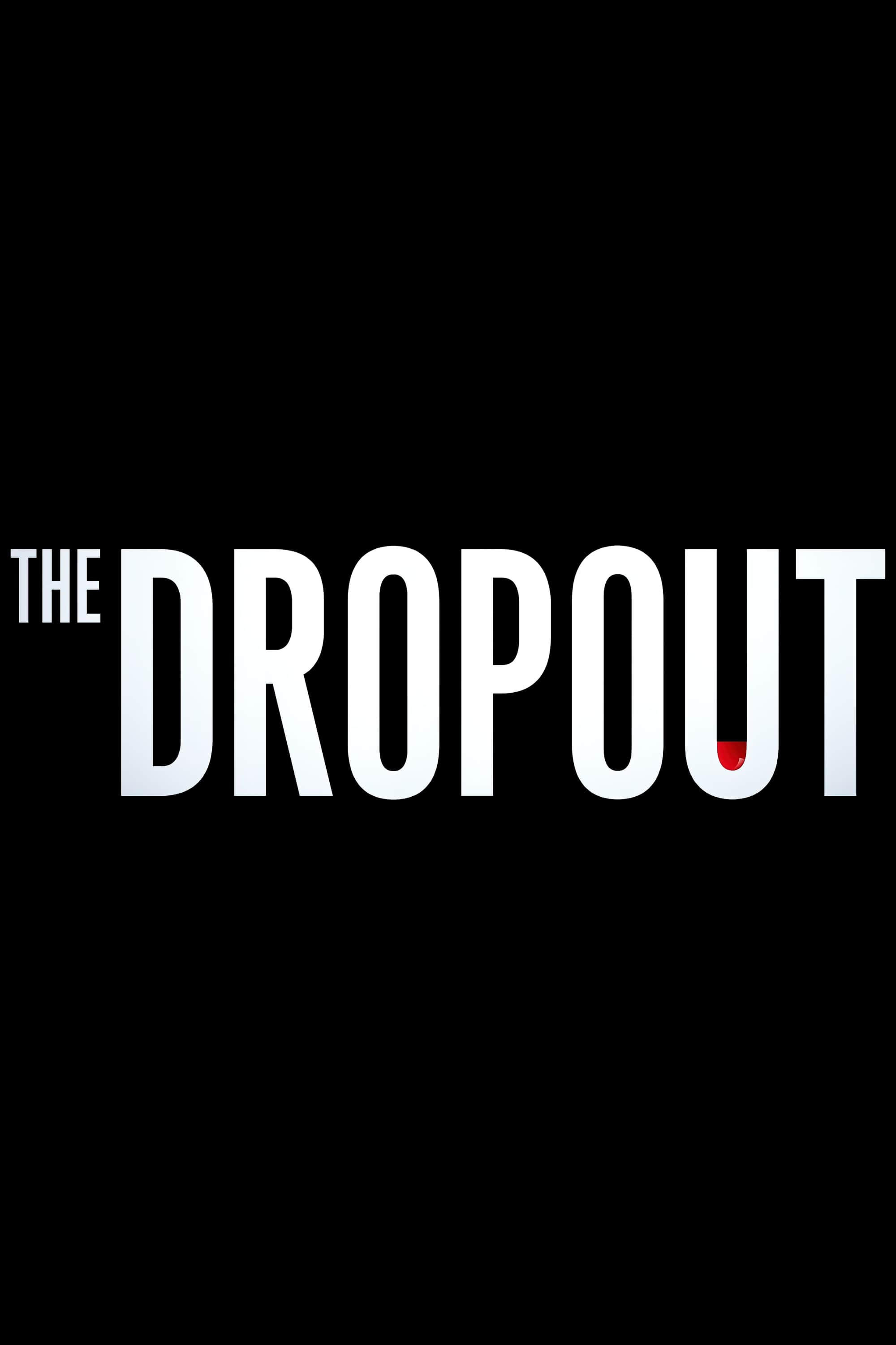 The Dropout TV Series 2022 2022 Posters The Movie Database TMDB The Dropout TV Series 2022 2022 Posters The Movie Database TMDB