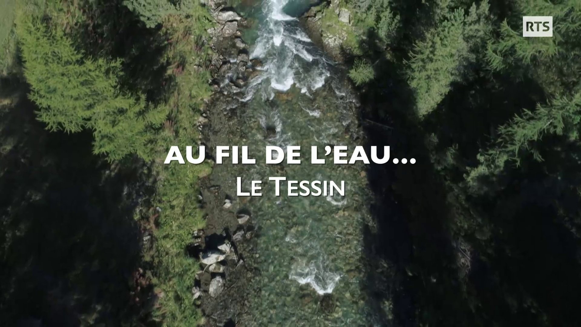 Au fil de l'eau - Le Tessin