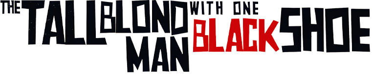 The Tall Blond Man with One Black Shoe Logo