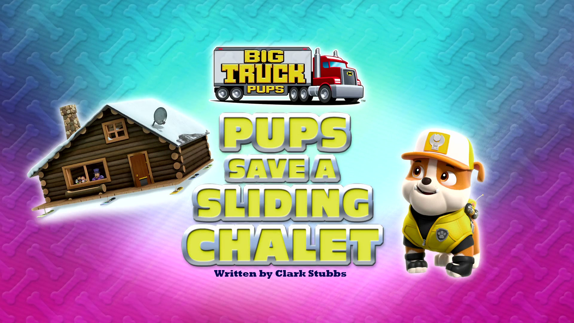 PAW Patrol Season 9 :Episode 8  Big Truck Pups:  Pups Save a Sliding Chalet
