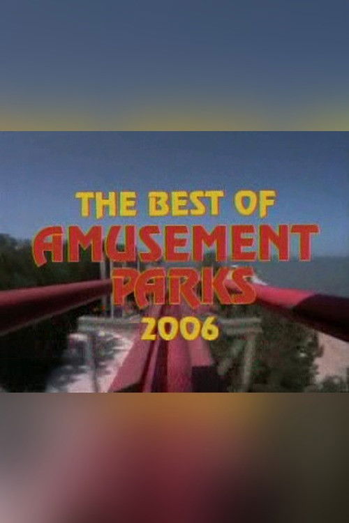The Best of Amusement Parks 2006 - Season 1