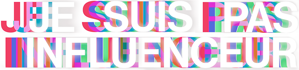 Je suis pas influenceur
