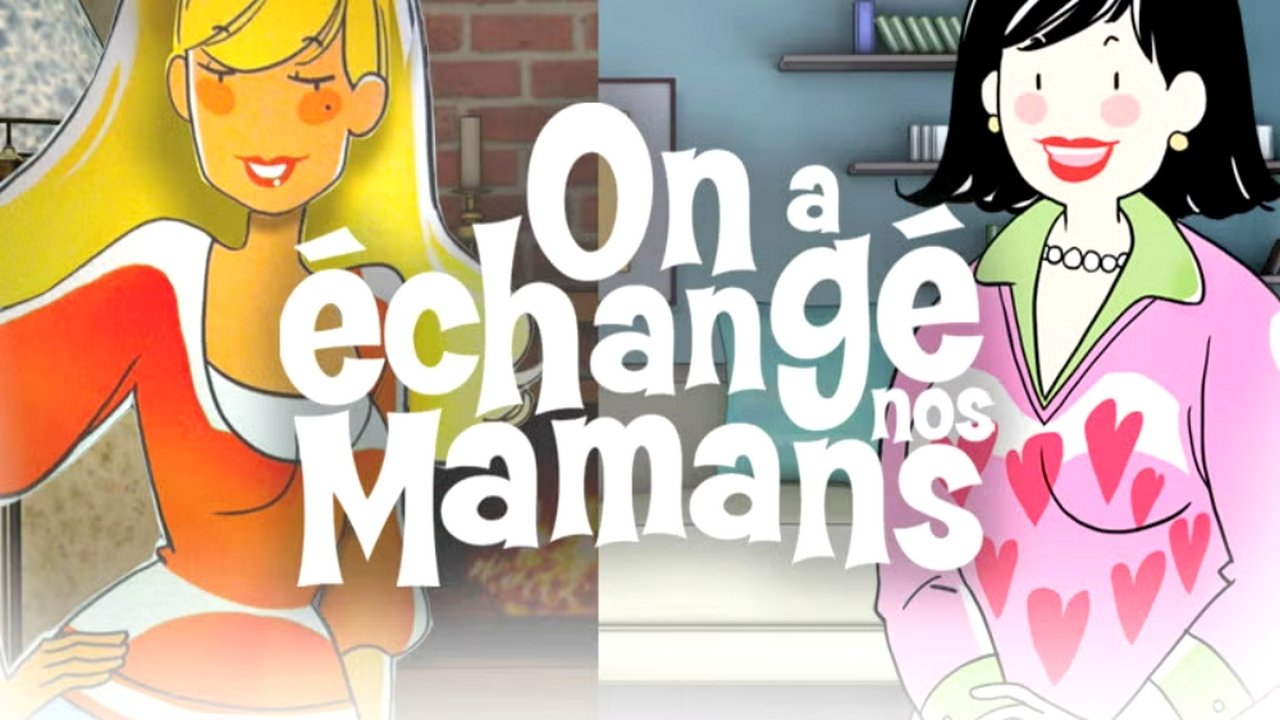 On a échangé nos mamans