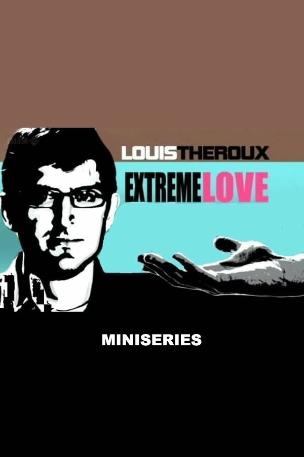 Louis Theroux: Extreme Love - Season 1