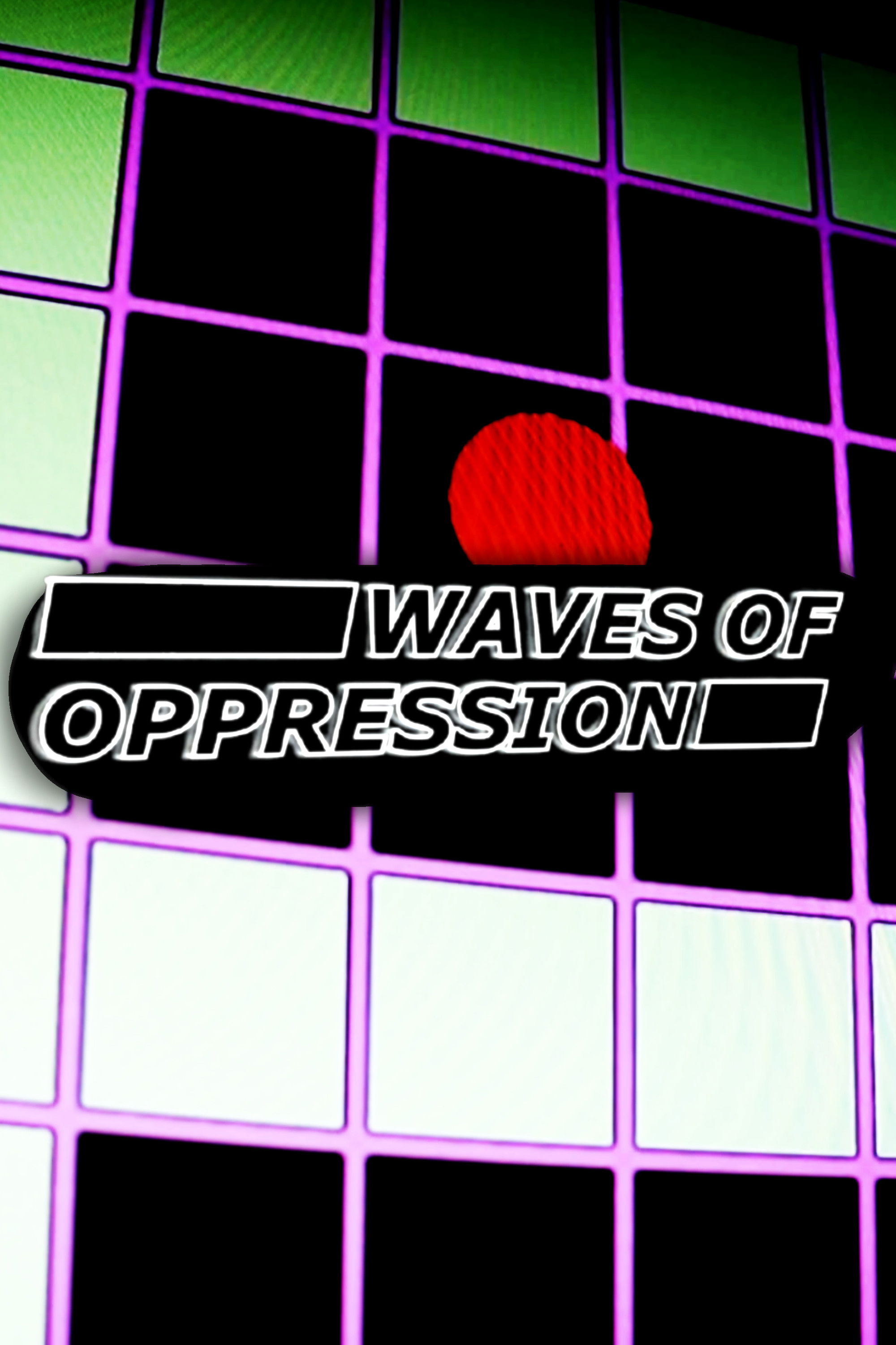 Waves of Oppression
